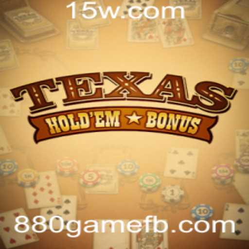 Explorando o Texas Holdem Bonus no Mundo dos 880game